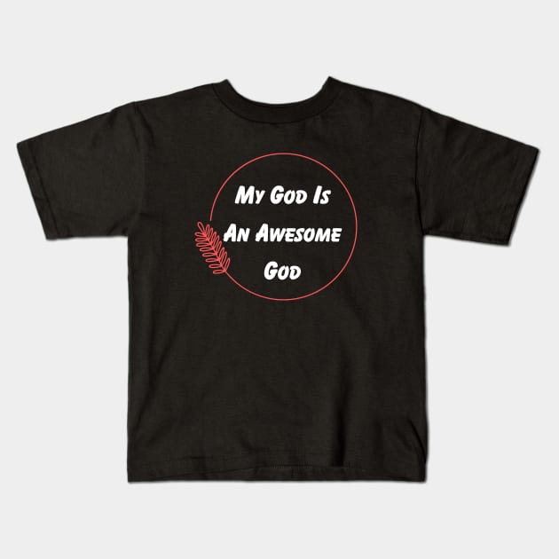 My God Is An Awesome God | Christian Kids T-Shirt by All Things Gospel